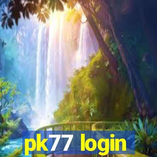 pk77 login